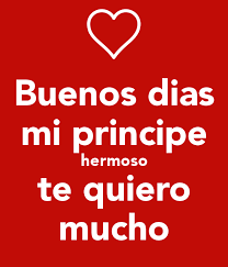 Buenos Dias Mi Principe Hermoso Te Quiero Mucho 1 Png 600 700 Frases Bonitas Frases Romanticas Versos