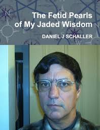 The Fetid Pearls of My Jaded Wisdom