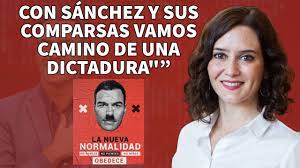 Isabel Díaz AYUSO: "Claro que con SÁNCHEZ y sus comparsas vamos en ESPAÑA  camino de una DICTADURA" - YouTube