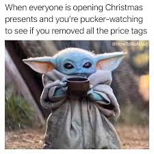 Me looking over the new baby yoda memes every week despite not having seen the show and having no idea what's going on. Baby Yoda Meme Opening Presents
