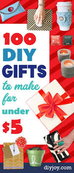 Homemade Birthday Ideas For Husband On A Budget 100 Cheap Diy Gifts To Make For Under 5 Diy Gifts To Make Affordable Christmas Gifts Christmas Gifts For Kids