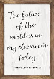 We Ve Combined Vintage Modern Industrial And Natural Elements To Bring You One Of Our Most On Trend Desig Teaching Quotes Classroom Signs Classroom Quotes