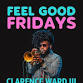 Feel Good Friday's /w Clarence Ward III & Dat Feel event image