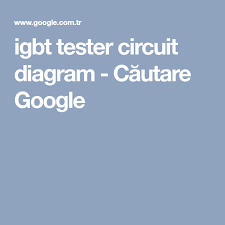 Igbt Tester Circuit Diagram Căutare Google Circuit Diagram Circuit Tester