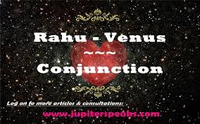 11 Empirical Impacts Of Rahu Venus Conjunction Rahu Shukra