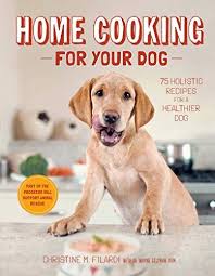 Download Pdf Home Cooking For Your Dog 75 Holistic Recipes For A Healthier Dog Free Epub Mobi Ebooks Dog Books Dog Food Recipes Healthy Dogs