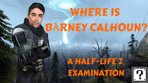 Where is Barney Calhoun? | Half-Life Theory - YouTube