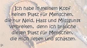 Sprüchetante - Sprüche, Zitate und Gedichte - Ich habe in meinem Kopf  keinen Platz für Menschen, die nur Neid, Hass und Missgunst verbreiten,  denn ich brauche diesen Platz für Menschen, die mich
