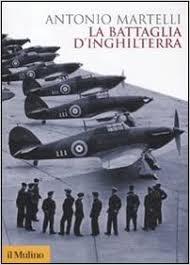 Parte della seconda guerra mondiale. La Battaglia D Inghilterra Martelli Antonio Amazon It Libri