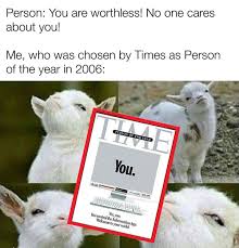 No memes about any deaths or tragedies. You Are Important R Wholesomememes Wholesome Memes Know Your Meme