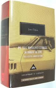 We Tell Ourselves Stories In Order To Live Collected Nonfiction Everyman S Library Joan Didion John Leonard 97803 Book People Book Worth Reading My Books