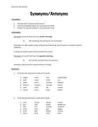 Synonyms are words that have the same or very similar meanings. Synonyms Antonyms