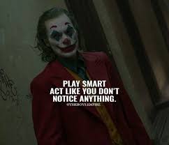 Play Smart Jokerquotes Joker Work In Silence Quotes Joker Quotes Smart Quotes