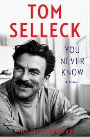 Brooklyn Digest: Books: "You Never Know,” Tom Selleck's Look At His  Legendary Career
