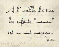 My mother had handed down respect for the possibilities—and the will to grasp them. French Quotes About Love Quotesgram
