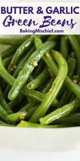 No Fail Butter And Garlic Green Beans Green Beans Side Dish Garlic Green Beans Green Bean Recipes