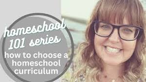 How to choose a homeschool curriculum