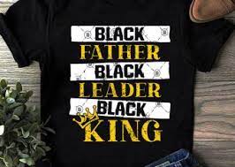 Download Black Father Black Leader Black King Svg Father S Day Svg Dad 2020 Svg T Shirt Design Template Buy T Shirt Designs