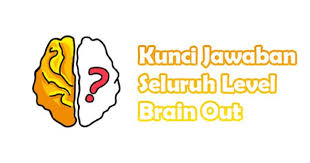 Kunci Jawaban Seluruh Level Game Brain Out Indonesia Pengikut