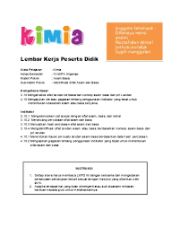 Ada beberapa jenis indikator yang dapat digunakan untuk membedakan larutan yang bersifat asam dari. Lembar Kerja Peserta Didik 2