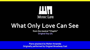 What Only Love Can See Chaplin Piano Playback For Cover Karaoke Love Can Voice Lesson Karaoke
