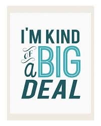 Funny Saying Art I M Kind Of A Big Deal Print By Ollieandbird 15 00 Funny Quotes Big Deal Quote Sayings