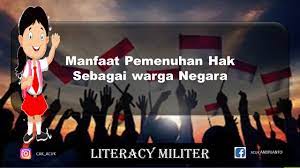 Hak dan kewajiban tentu memiliki kaitan yang erat, tetapi mempunyai makna yang berbeda. Dampak Dan Manfaat Pemenuhan Hak Sebagai Warga Negara Indonesia Literacy Militer