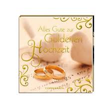 Sie sind zu einer goldenen hochzeit eingeladen und möchten dem es ist die harmonie im haus. Geschenkbuchlein Alles Gute Zur Goldenen Hochzeit Weddix De