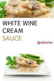 White Wine Cream Sauce Made With Onion Mushrooms White Wine Chicken Broth Heavy Cream White Wine Sauce Recipes White Wine Cream Sauce Cream Sauce Recipes
