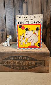Topsy Turvy and the Tin Clown ~ Written by Bernice G. Anderson ~  Illustrated by Esther Friend ~ Copyright 1934