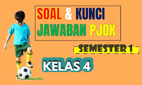 Bab 5 kebugaran jasmani penilaian bab 5 hal. Soal Dan Kunci Jawaban Pjok Kelas 4 Semester 1 Berbagi Informasi Untuk Bersama