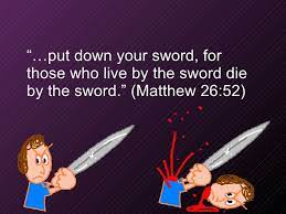 For all they that take the sword shall perish with the sword. en.wikipedia.org He Who Lives By The Sword Dies By The Sword But Attack Is The Best Form Of Defense Live By The Sword Proverbs Matthew 26