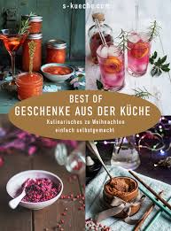 Wie und wann auch immer die geschenke verteilt und ausgepackt werden und wie gross der stress in den tagen vor weihnachten manchmal auch sein mag auch für ein neues hobby zeigen wir ihnen zahlreiche neue ideen für zuhause: Best Of Geschenke Aus Der Kuche Kulinarisches Zu Weihnachten