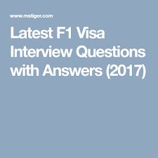 Latest F1 Visa Interview Questions With Answers 2017 F1 Visa Interview Interview Questions F1 Visa