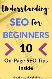 How To Do Seo By Yourself Understanding Seo For Beginners The Easy Way Goodbye Work Hello Life Seo For Beginners Learn Seo Beginner Blogger