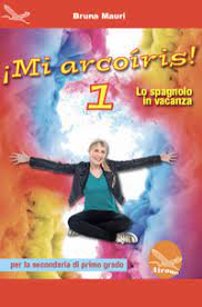 Editores información privacidad términos ayuda información privacidad términos ayuda Mi Arcoiris Lo Spagnolo In Vacanza Per La Scuola Media Ediz Per La Scuola 1 Bruna Mauri Libro Mondadori Store