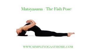 Discover The Benefits Of Matsyasana The Fish Pose Simple Yoga At Home Fish Pose Fish Pose Yoga Poses