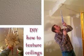 Diy Why Spend More How To Texture A Ceiling Cheaply And Easily Ceiling Texture Ceiling Texture Types Ceiling