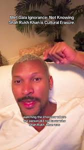 Met Gala Ignorance: Shah Rukh Khan and Cultural Erasure