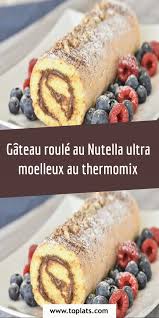 Gateau Roule Au Nutella Ultra Moelleux Au Thermomix Gateau Roule Nutella Roule Au Nutella Roule Au Nutella Thermomix