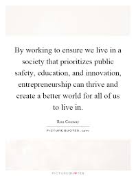 By Working To Ensure We Live In A Society That Prioritizes Picture Quotes