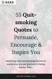 55 Quit Smoking Quotes To Persuade Encourage Inspire You Quotes