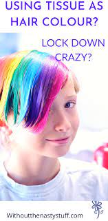 Using Tissue Paper To Give Your Hair A Temporary Colour Kids Hair Color Hair Dye For Kids Best Temporary Hair Color