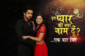 Iss Pyaar Ko Kya Naam Doon Full Episodes Watch Online Star Plus Iss Pyaar Ko Kya Naam Doon Ek Baar Phir Makes A Mark Watch Episodes Online Doon Today Episode