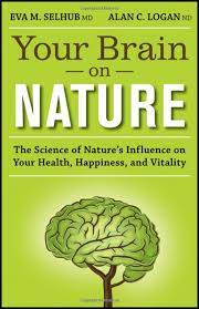 Your Brain On Nature The Science Of Nature S Influence On Your Health Happiness And Vitality By Eva M Selhub Forest Bathing Health Stress Hormones Cortisol