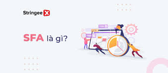 SFA là gì? Tại sao SFA là công cụ đắc lực cho thời đại bán hàng