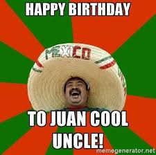 Maybe you would like to learn more about one of these? Happy Birthday Uncle Memes