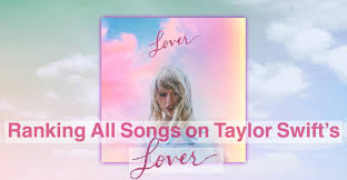 The best songs on taylor swift's album 'lover'. Achona Taylor Swift S Lover Album Review