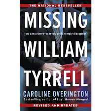 The case of the missing spiderman: Missing William Tyrrell By Caroline Overington Big W