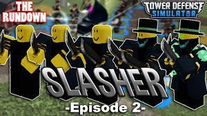 The Slasher Rundown!! Tower Defense Simulator - ROBLOX - YouTube